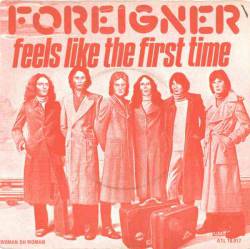 Foreigner : Feels Like the First Time - Woman Oh Woman